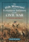 The 11th Missouri Volunteer Infantry in the Civil War : A History and Roster - eBook