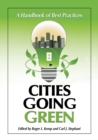 Cities Going Green : A Handbook of Best Practices - eBook