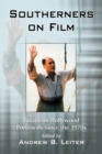 Southerners on Film : Essays on Hollywood Portrayals Since the 1970s - eBook
