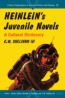 Heinlein's Juvenile Novels : A Cultural Dictionary - eBook