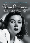 Gloria Grahame, Bad Girl of Film Noir : The Complete Career - eBook