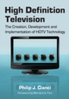High Definition Television : The Creation, Development and Implementation of HDTV Technology - eBook