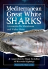Mediterranean Great White Sharks : A Comprehensive Study Including All Recorded Sightings - eBook