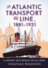 The Atlantic Transport Line, 1881-1931 : A History with Details on All Ships - eBook