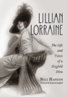 Lillian Lorraine : The Life and Times of a Ziegfeld Diva - eBook