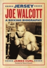 Jersey Joe Walcott : A Boxing Biography - eBook