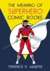 The Meaning of Superhero Comic Books - eBook
