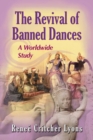 The Revival of Banned Dances : A Worldwide Study - eBook