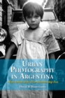 Urban Photography in Argentina : Nine Artists of the Post-Dictatorship Era - eBook