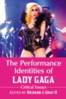 The Performance Identities of Lady Gaga : Critical Essays - eBook