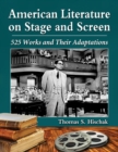 American Literature on Stage and Screen : 525 Works and Their Adaptations - eBook