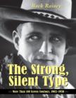 The Strong, Silent Type : Over 100 Screen Cowboys, 1903-1930 - Book