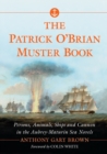 The Patrick O'Brian Muster Book : Persons, Animals, Ships and Cannon in the Aubrey-Maturin Sea Novels - Book