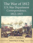 The War of 1812 U.S. War Department Correspondence, 1812-1815 - Book