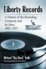Liberty Records : A History of the Recording Company and Its Stars, 1955-1971 - Book