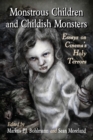 Monstrous Children and Childish Monsters : Essays on Cinema's Holy Terrors - Book