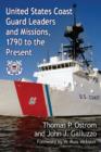 United States Coast Guard Leaders and Missions, 1790 to the Present - Book