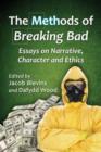 The Methods of Breaking Bad : Essays on Narrative, Character and Ethics - Book