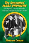 The Annotated Marx Brothers : A Filmgoer's Guide to In-Jokes, Obscure References and Sly Details - Book