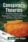 Conspiracy Theories : The Roots, Themes and Propagation of Paranoid Political and Cultural Narratives - Book