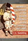 United States Army Aviators' Equipment, 1917-1945 - Book