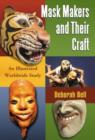 Mask Makers and Their Craft : An Illustrated Worldwide Study - Book