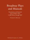 Broadway Plays and Musicals : Descriptions and Essential Facts of More Than 14,000 Shows through 2007 - Book