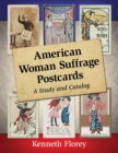 American Woman Suffrage Postcards : A Study and Catalog - Book