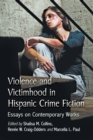 Violence and Victimhood in Hispanic Crime Fiction : Essays on Contemporary Works - Book