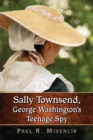 Sally Townsend, George Washington's Teenage Spy - Book