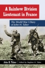 A Rainbow Division Lieutenant in France : The World War I Diary of John H. Taber - Book