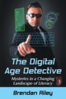 The Digital Age Detective : Mysteries in a Changing Landscape of Literacy - Book