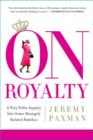 On Royalty : A Very Polite Inquiry into Some Strangely Related Families - eBook