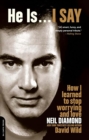 He Is . . . I Say : How I Learned to Stop Worrying and Love Neil Diamond - eBook