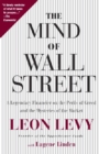 The Mind of Wall Street : A Legendary Financier on the Perils of Greed and the Mysteries of the Market - eBook