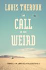 The Call of the Weird : Encounters with Survivalists, Porn Stars, Alien Killers, and Ike Turner - eBook