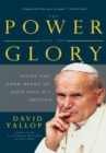 The Power and the Glory : Inside the Dark Heart of Pope John Paul II's Vatican - eBook