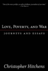 Love, Poverty, and War : Journeys and Essays - eBook