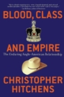 Blood, Class and Empire : The Enduring Anglo-American Relationship - eBook