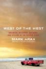 West of the West : Dreamers, Believers, Builders, and Killers in the Golden State - eBook