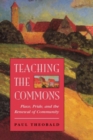 Teaching The Commons : Place, Pride, And The Renewal Of Community - eBook