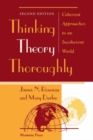 Thinking Theory Thoroughly : Coherent Approaches To An Incoherent World - eBook