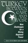 Turkey Between East And West : New Challenges For A Rising Regional Power - eBook