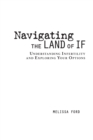 Navigating the Land of If : Understanding Infertility and Exploring Your Options - eBook