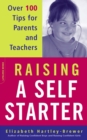 Raising A Self-starter : Over 100 Tips For Parents And Teachers - eBook