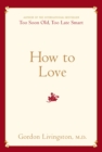 How to Love : Choosing Well at Every Stage of Life - eBook