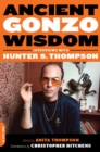 Ancient Gonzo Wisdom : Interviews with Hunter S. Thompson - eBook