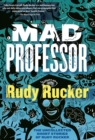 Mad Professor : The Uncollected Short Stories of Rudy Rucker - eBook