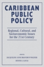 Caribbean Public Policy : Regional, Cultural, And Socioeconomic Issues For The 21st Century - eBook