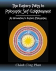 The Eastern Paths to Philosophic Self-Enlightenment: An Introduction to Eastern Philosophies - Book